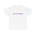 T-Shirt — "FREE MY FREEENN" Minimalist Graphic Tee